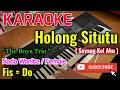 Download Lagu Holong Situtu (Sayang Kel Aku) Karaoke || Karaoke Holong Situtu Nada Wanita - The Boys Trio |Fis= Do