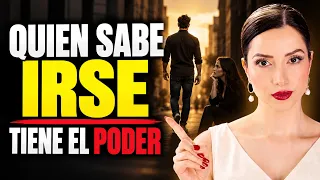 EL HOMBRE QUE SABE ALEJARSE TIENE EL PODER...