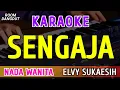Lagu SENGAJA - KARAOKE NADA WANITA || ELVY SUKAESIH