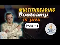 Multithreading Bootcamp Part 3 - Deep Dive into Key Concepts