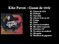 Kike Pavon Ganas de vivir Album Completo