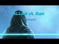 ALLAH Ul Kafi Beautiful Nasheed No Music