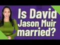 Is David Jason Muir married
