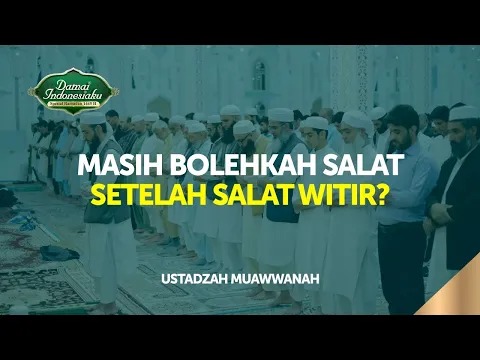 Bolehkah Sholat Sunnah Lagi Setelah Sudah Witir?