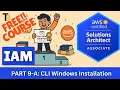 Part 9-A AWS Solution Architect Associates Course AWS CLI Windows Installation Full Course