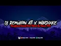 Download Lagu DJ REMUKAN ATI X MILKSHAKE || Rasa Sayangku Mengkane Viral Tiktok!!