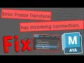 How to Fix Freeze Transform Has Incoming Connection Issue in Maya 2023