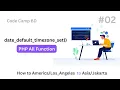 PHP Date Default Timezone Set PHP Problem Solving - Part 02 Code Camp BD