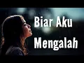 Download Lagu Biar Aku Mengalah - Slow Rock Tentang Cinta yang Kalah oleh Keadaan