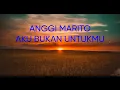 ANGGI MARITO AKU BUKAN UNTUKMU