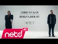 Ebru Yaşar \u0026 Burak Bulut - Affet