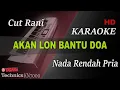 Download Lagu CUT RANI - AKAN LON BANTU DOA ( NADA PRIA ) || KARAOKE