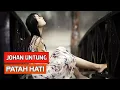 Download Lagu Patah Hati - Johan Untung (Karaoke)