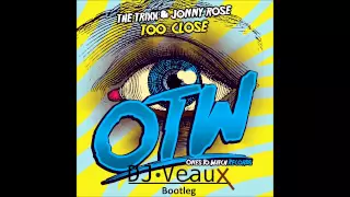 Download The Trixx \u0026 Jonny Rose - Too Close (DJ Veaux Bootleg) [Free Download] MP3