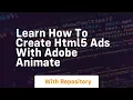 Learn how to create html5 ads with adobe animate