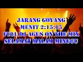 Lagu FULL DJ AGUS [2017-9-9] JARANG GOYANG PALING MANTAP SANAKKK