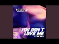 You Don't Love Me (feat. Roxen) (Club Edit)