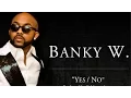 Download Lagu Banky W - Yes / No LYRICS