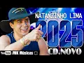 NATANZINHO LIMA 2025 ( MÚSICA NOVAS ) CD NOVO - REPERTÓRIO ATUALIZADO