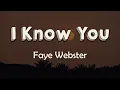 Download Lagu Faye Webster - I Know You (Lyrics) | I'll quiet down if it's what you want