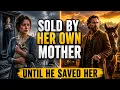 Sold by Her Own Mother Until a Quiet Mountain Man Changed Her Fate Forever Emotional Western Story
