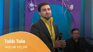 Talıb Tale - Nələr keçər
