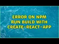 Error on npm run build with create-react-app