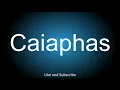 How to correctly pronounce - Caiaphas