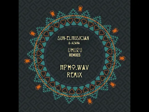 Download MP3 09. Sun-EL Musician & Azana - Uhuru (Mpho Wav Remix)