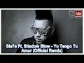 Sie7e Ft. Shadow Blow - Yo Tengo Tu Amor   ★ Official Remix ★