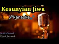 Download Lagu #KaraokeLawasKesunyianJiwa | Karaoke | lagu Lawas | Kesunyian Jiwa |