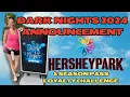 Hersheypark Dark Nights 2024 announcement season pass loyalty challenge