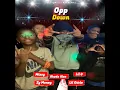 Opp Down freestyle - GKodeAlex X Mizzy X Zy Money X Lil G X Lil Ottie