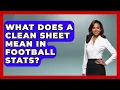 What Does a Clean Sheet Mean in Football Stats - Soccer Stats Vault