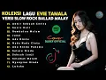 Lagu  KUMPULAN LAGU EVIE TAMALA COVER SLOW ROCK MALAY | GALAU \u0026 MERDUH | DADEF OFFICIAL