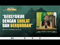 Download Lagu Ngaji Jumat Malam: BERSYUKUR DENGAN SHOLAT DAN BERQURBAN | Ust. Aminuddin Aziz, S. Si.