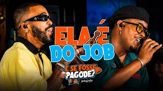 E SE FOSSE PAGODE? LUCAS & ORELHA - ELA É DO JOB