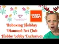 Unboxing Hobby Lobby Exclusives from Diamond Art Club