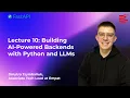 Lecture 10 AI-Powered Backends Python LLMs Fundamentals of Backend Development with AI 2025
