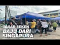 PASAR SEKEN JODOH KOTA  BATAM 2024  BAJU MURAH DARI SINGAPURA SMW