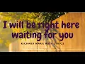 Download Lagu I will be right here waiting for you - Richard Marx with [lyrics] | @LENIMusics |