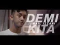 Download Lagu Ismail Izzani - Demi Kita (Official Music Video)