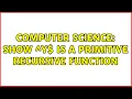 Computer Science Show x y is a primitive recursive function 2 Solutions