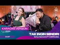 Lagu TAK INGIN SENDIRI (KARAOKE VERSION) SAHLI HIMAWAN ft SHEPIN MISA | KAU KASIH KAU SAYANG