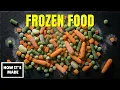How Frozen Food Is Made - And Why It Beats Fresh