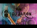 Compilation Rai 2025 Mix Best of DJ JARON (REMIX RAI )  أحسن أغاني راي