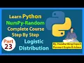 Learn NumPy Complete Course Step By Step Random Logistic Distribution PonnuriGopieKrishna Part 23