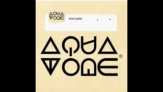aquatone too hard
