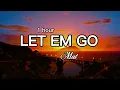 Let Em Go - Matt Hansen Lyrics 1 hour loop