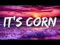 it s corn kid tiktok song extended for me i really like corn